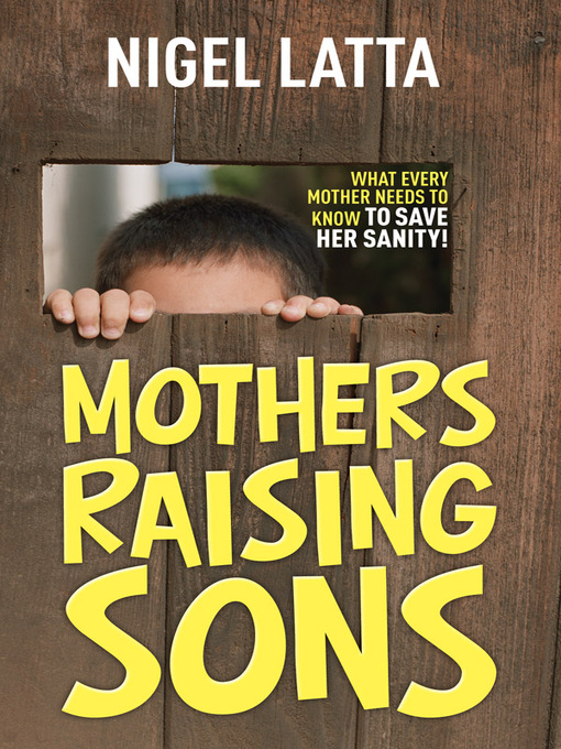 Title details for Mothers Raising Sons by Nigel Latta - Available